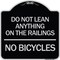 Signmission Do Not Lean Anything on Railings No Bicycles Heavy-Gauge Aluminum Sign, 18" x 18", BS-1818-24631 A-DES-BS-1818-24631 - alternate 1